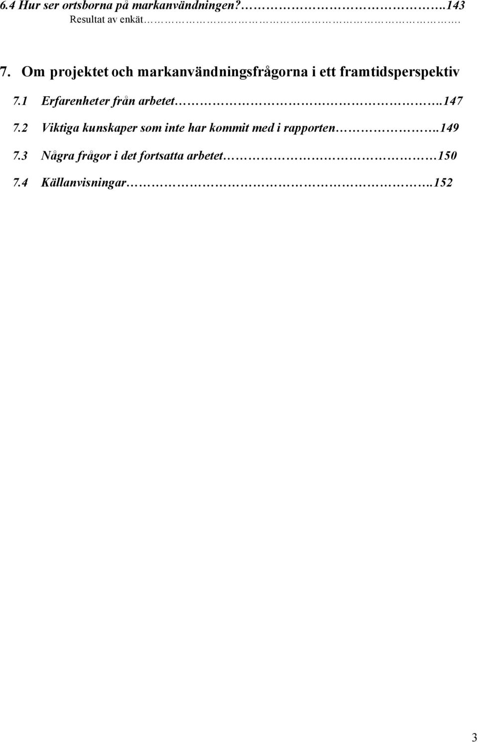 1 Erfarenheter från arbetet.147 7.