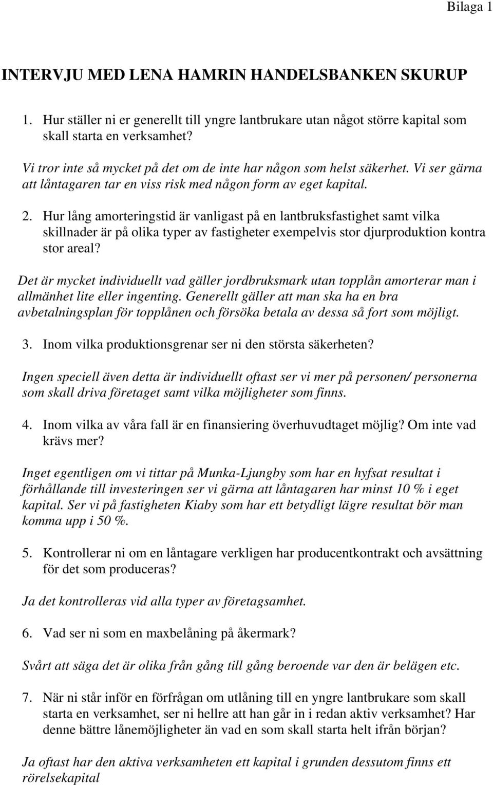 Hur lång amorteringstid är vanligast på en lantbruksfastighet samt vilka skillnader är på olika typer av fastigheter exempelvis stor djurproduktion kontra stor areal?