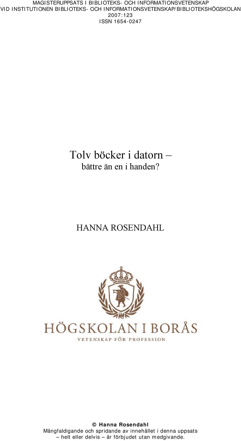 Tolv böcker i datorn bättre än en i handen?