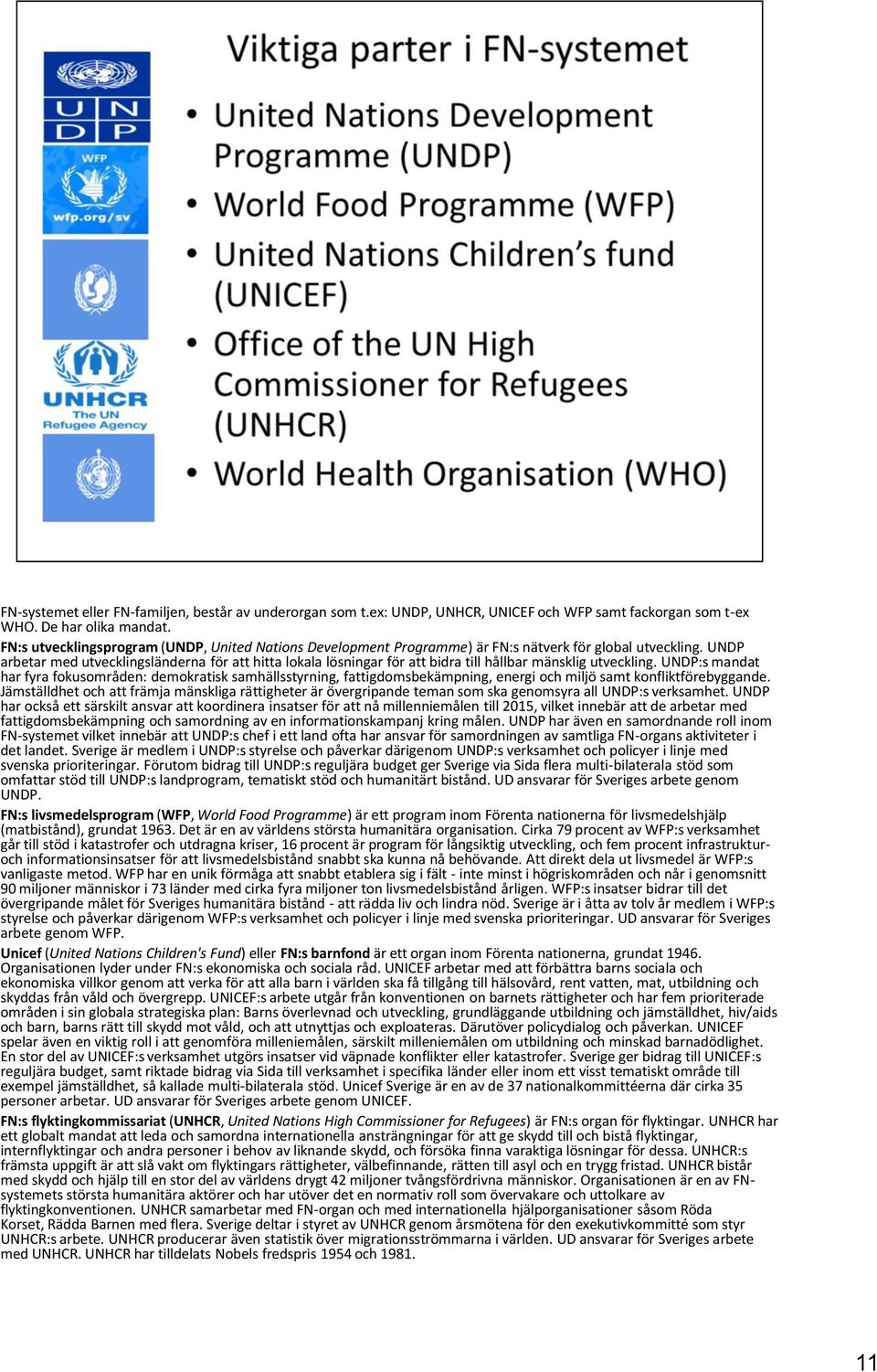 UNDP arbetar med utvecklingsländerna för att hitta lokala lösningar för att bidra till hållbar mänsklig utveckling.