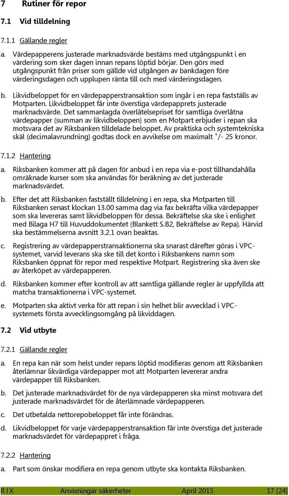 Likvidbeloppet får inte överstiga värdepapprets justerade marknadsvärde.