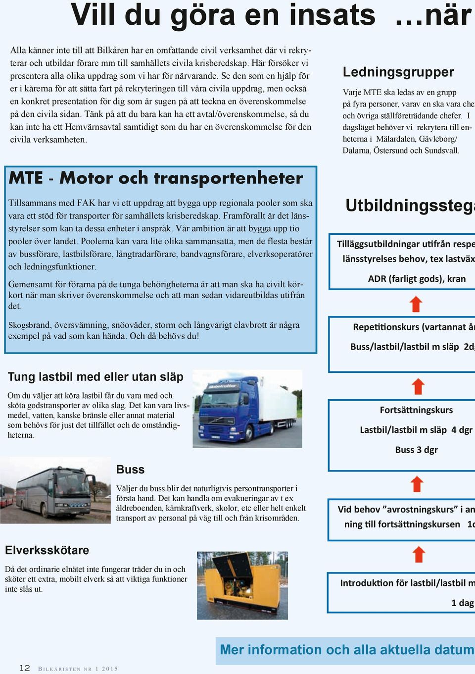 Se den som en hjälp för er i kårerna för att sätta fart på rekryteringen till våra civila uppdrag, men också en konkret presentation för dig som är sugen på att teckna en överenskommelse på den