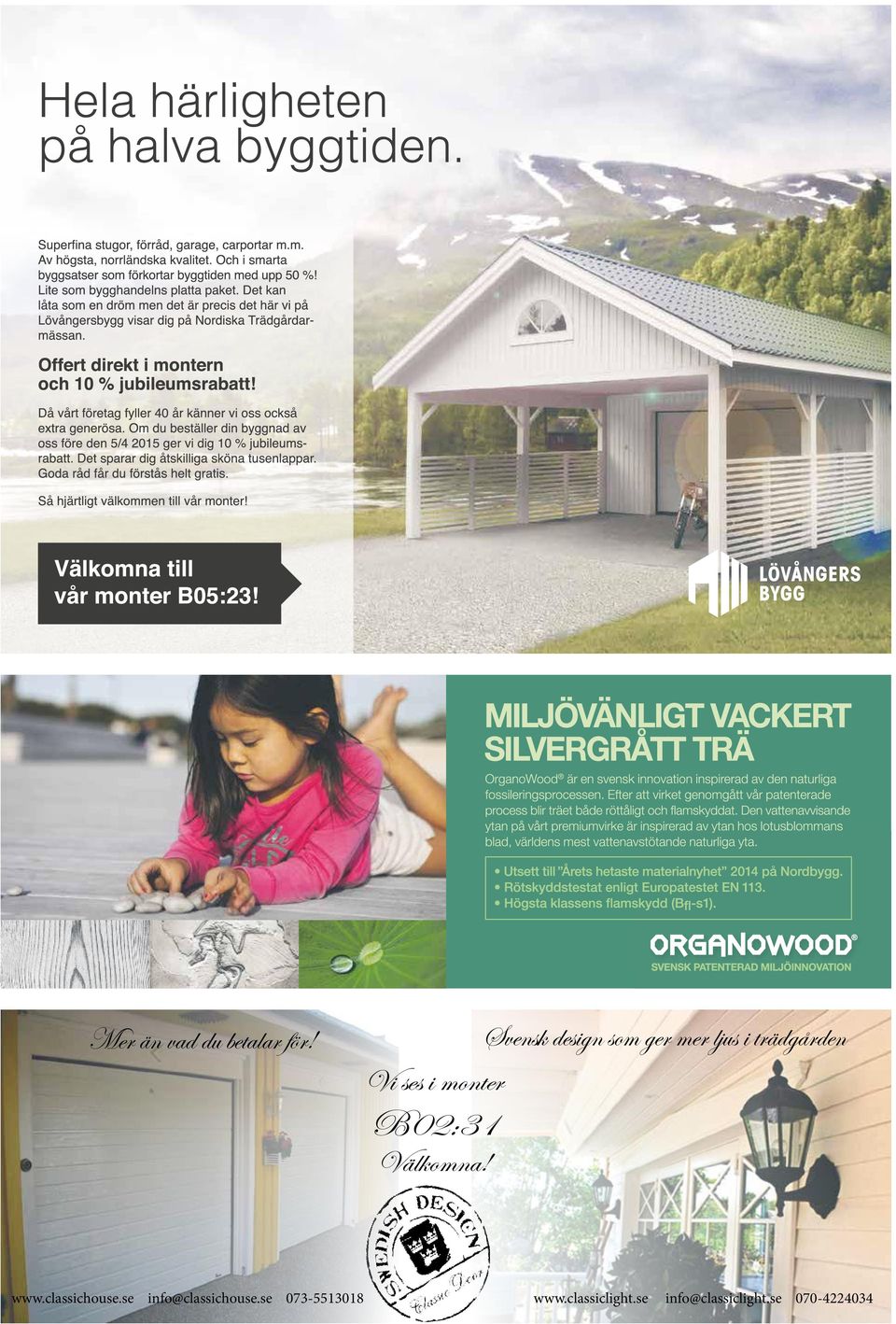 Svensk design som ger mer ljus i trädgården www.