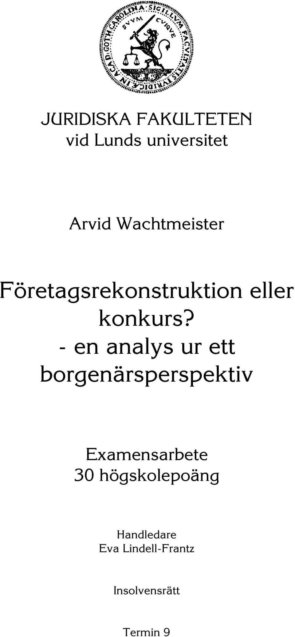 - en analys ur ett borgenärsperspektiv Examensarbete 30