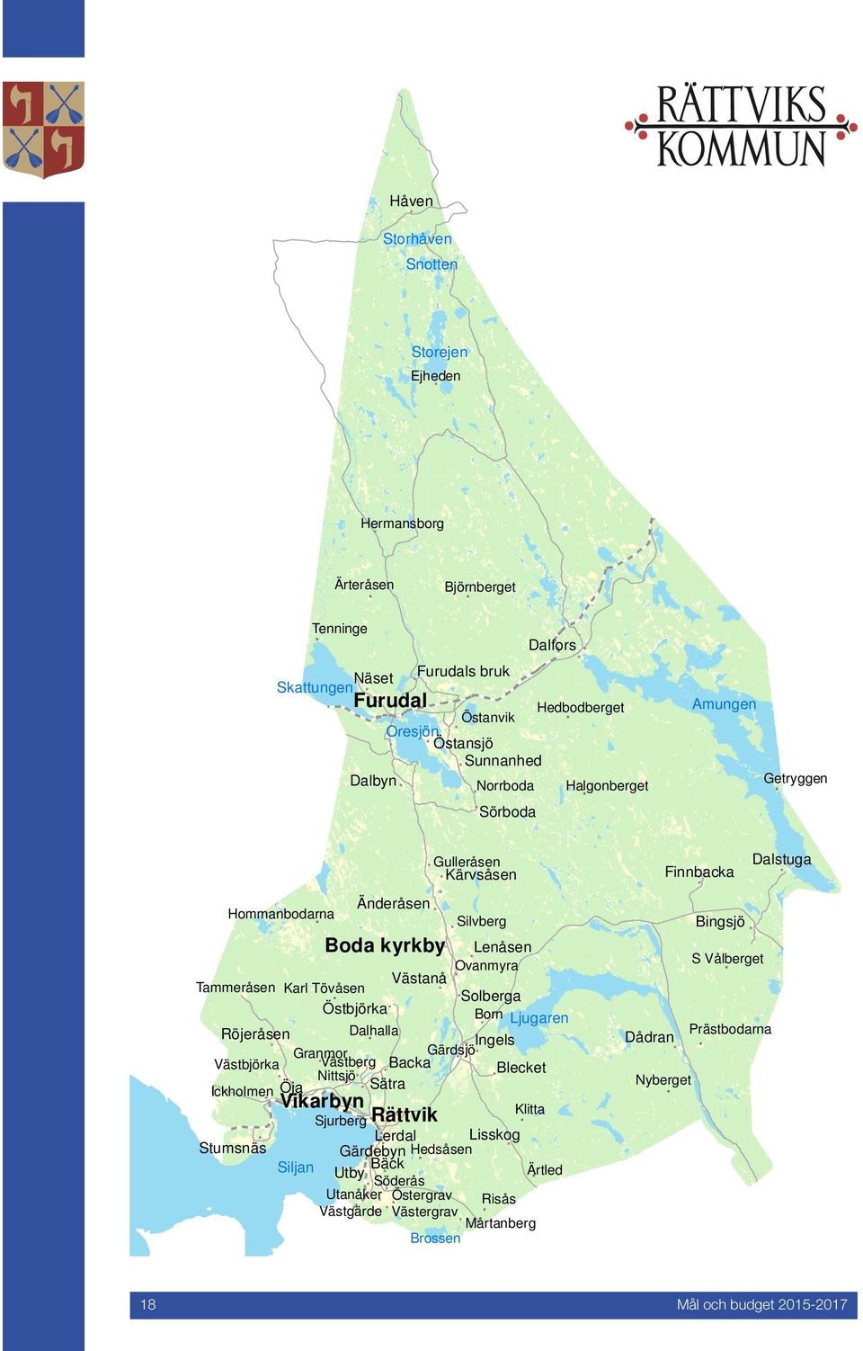 Vålberget Ovanmyra Östbjörka Solberga Born Ljugaren Ingels Dalhalla Röjeråsen Gärdsjö Granmor Västberg Backa Nittsjö Dådran Prästbodarna Västbjörka Ickholmen Öja Blecket Sätra Vikarbyn