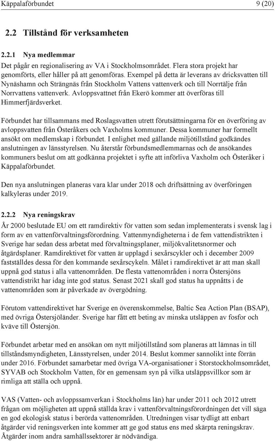 Avloppsvattnet från Ekerö kommer att överföras till Himmerfjärdsverket.