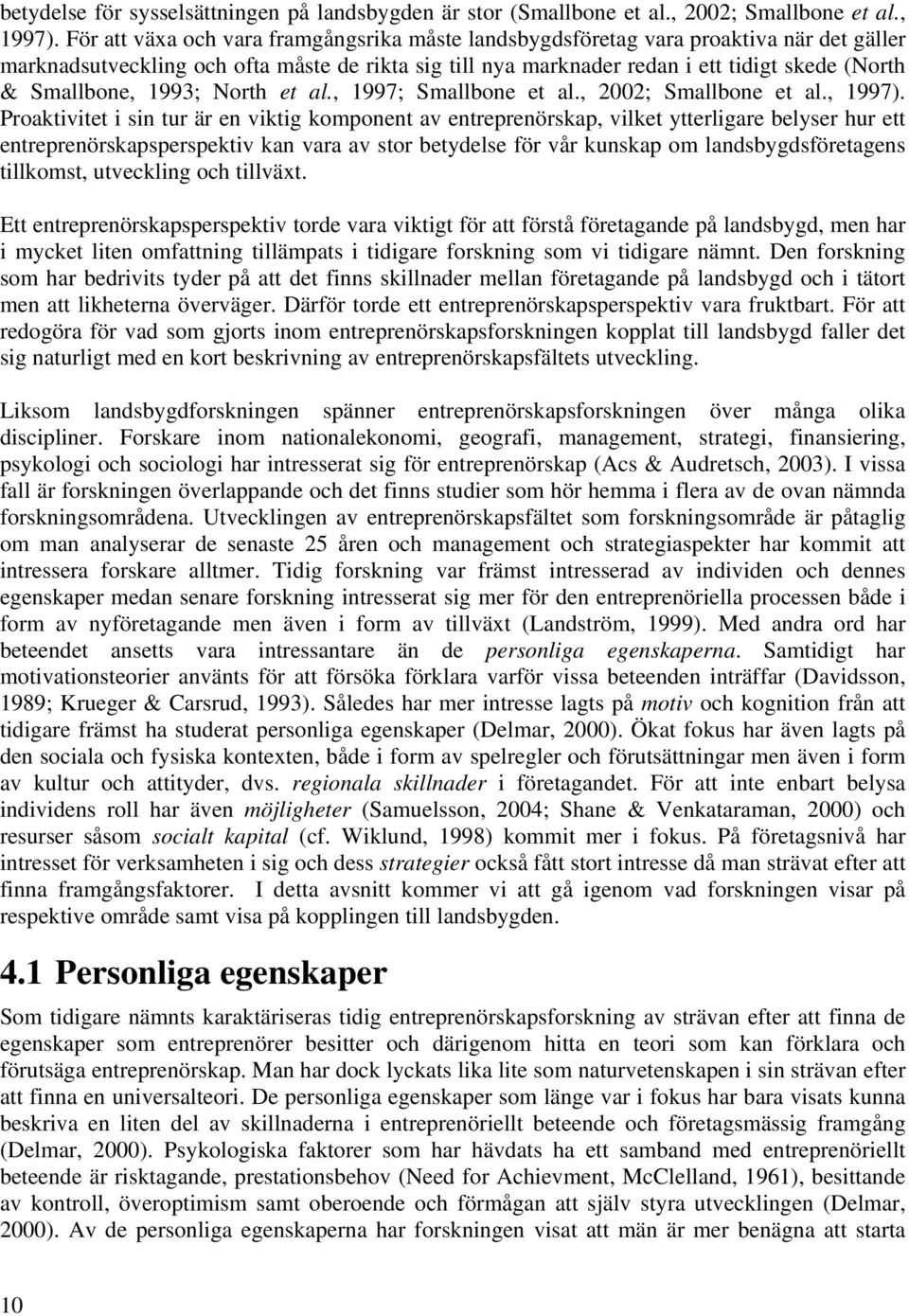 Smallbone, 1993; North et al., 1997; Smallbone et al., 2002; Smallbone et al., 1997).