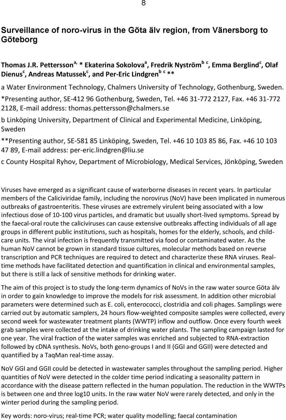 Technology, Gothenburg, Sweden. *Presenting author, SE-412 96 Gothenburg, Sweden, Tel. +46 31-772 2127, Fax. +46 31-772 2128, E-mail address: thomas.pettersson@chalmers.