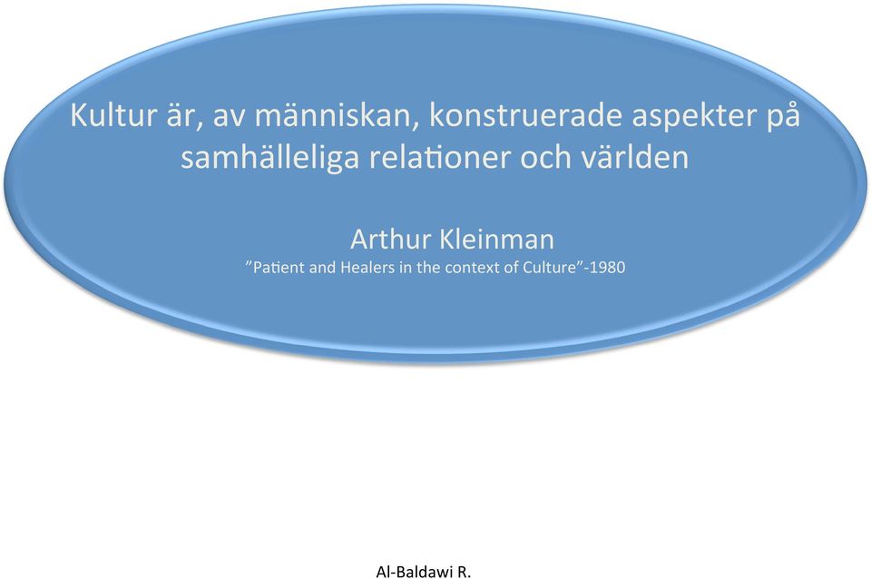 och världen Arthur Kleinman Pa5ent