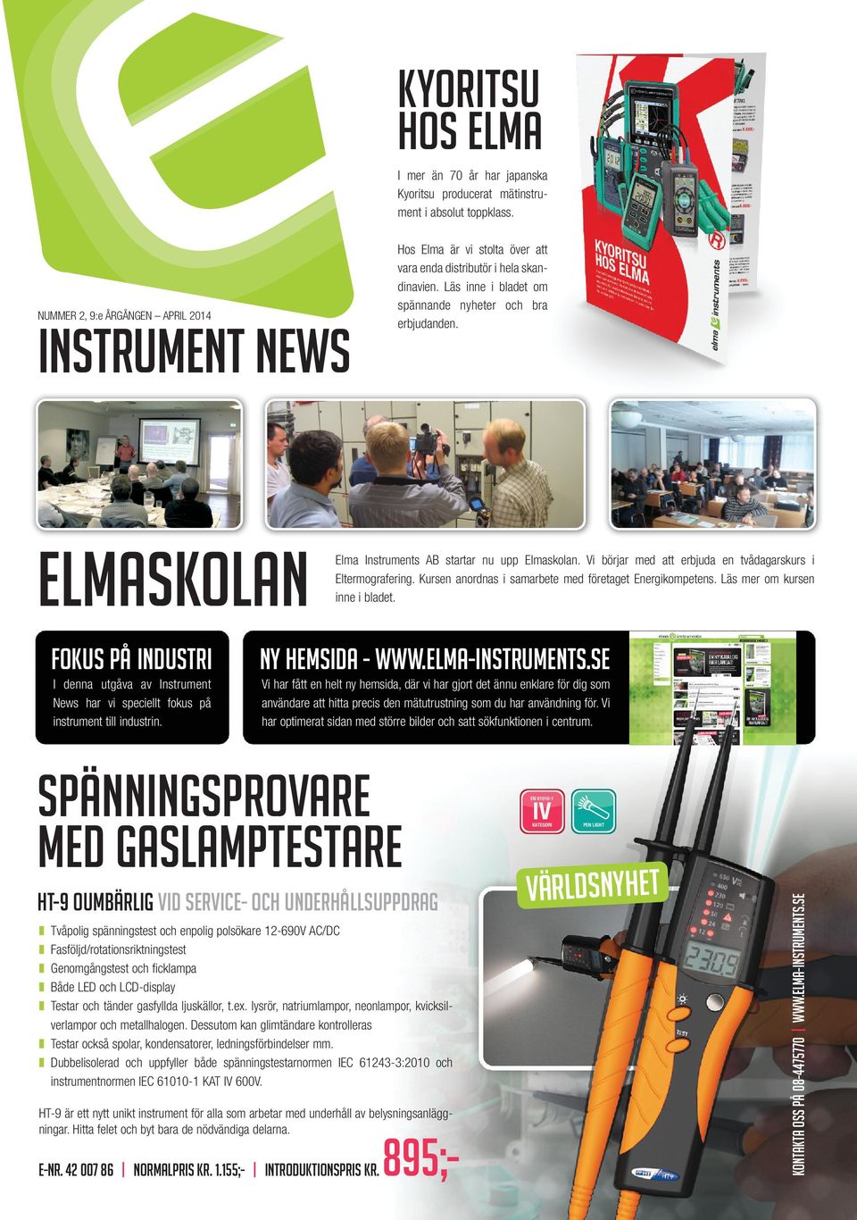 ELMA-INSTRUMENTS.SE I denna utgåva av Instrument News har vi speciellt fokus på instrument till industrin.