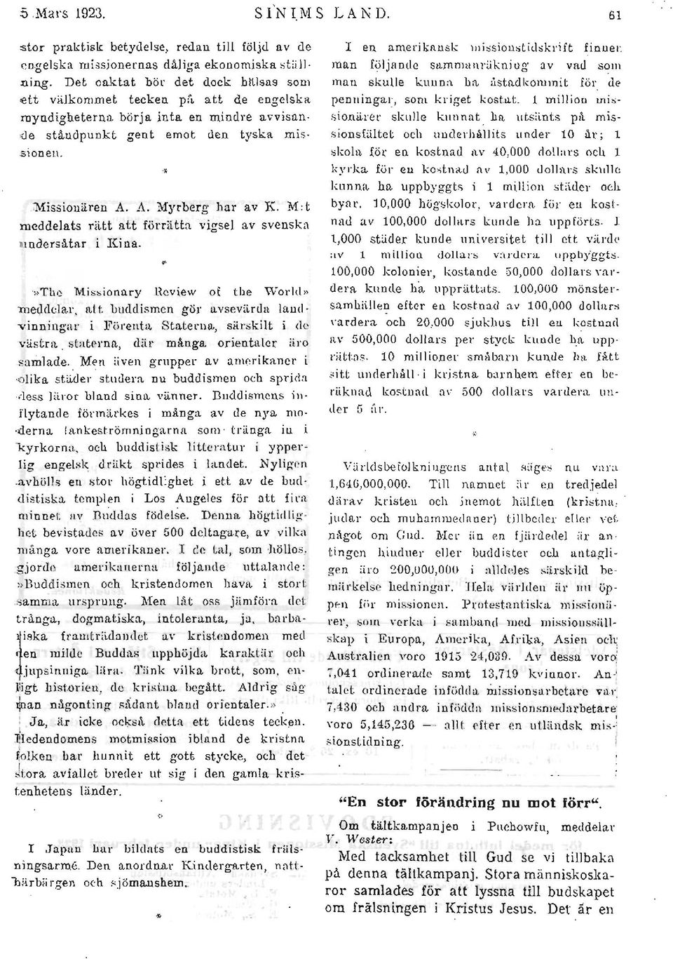 M: t meddelats rätt att förrätta vigsel av svenska.luderscuar i Ki Da., ' :.> llh,~ Mi s iono.ry Heview ot tbe vvor!t'" m eddda.r Itl f. buddismen gör avsevilruh land, vinningar i li'i>rent!