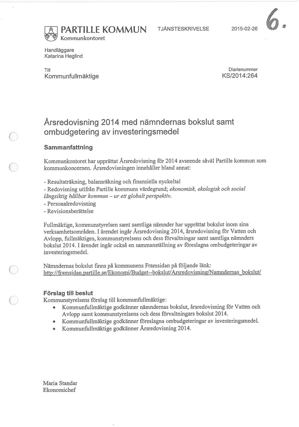 Årsredovisningen innehåller bland annat: - Resultaträkning, balansräkning och finansiella nyckeltal - Redovisning utifrån Partille kommuns värdegrund; ekonomisk, ekologisk och social långsiktig