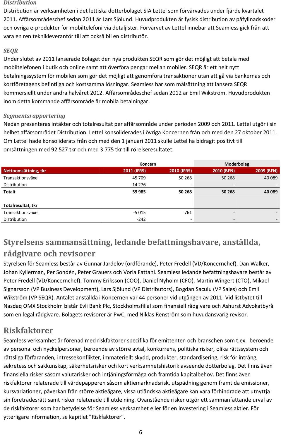 Förvärvet av Lettel innebar att Seamless gick från att vara en ren teknikleverantör till att också bli en distributör.