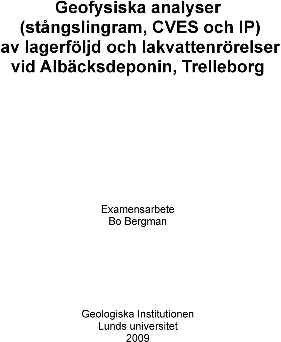 Albäcksdeponin, Trelleborg Examensarbete Bo