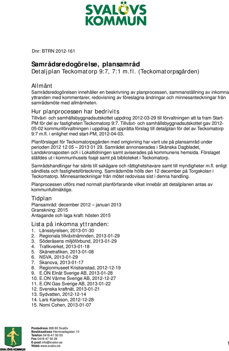 minnesanteckningar från samrådsmöte med allmänheten.