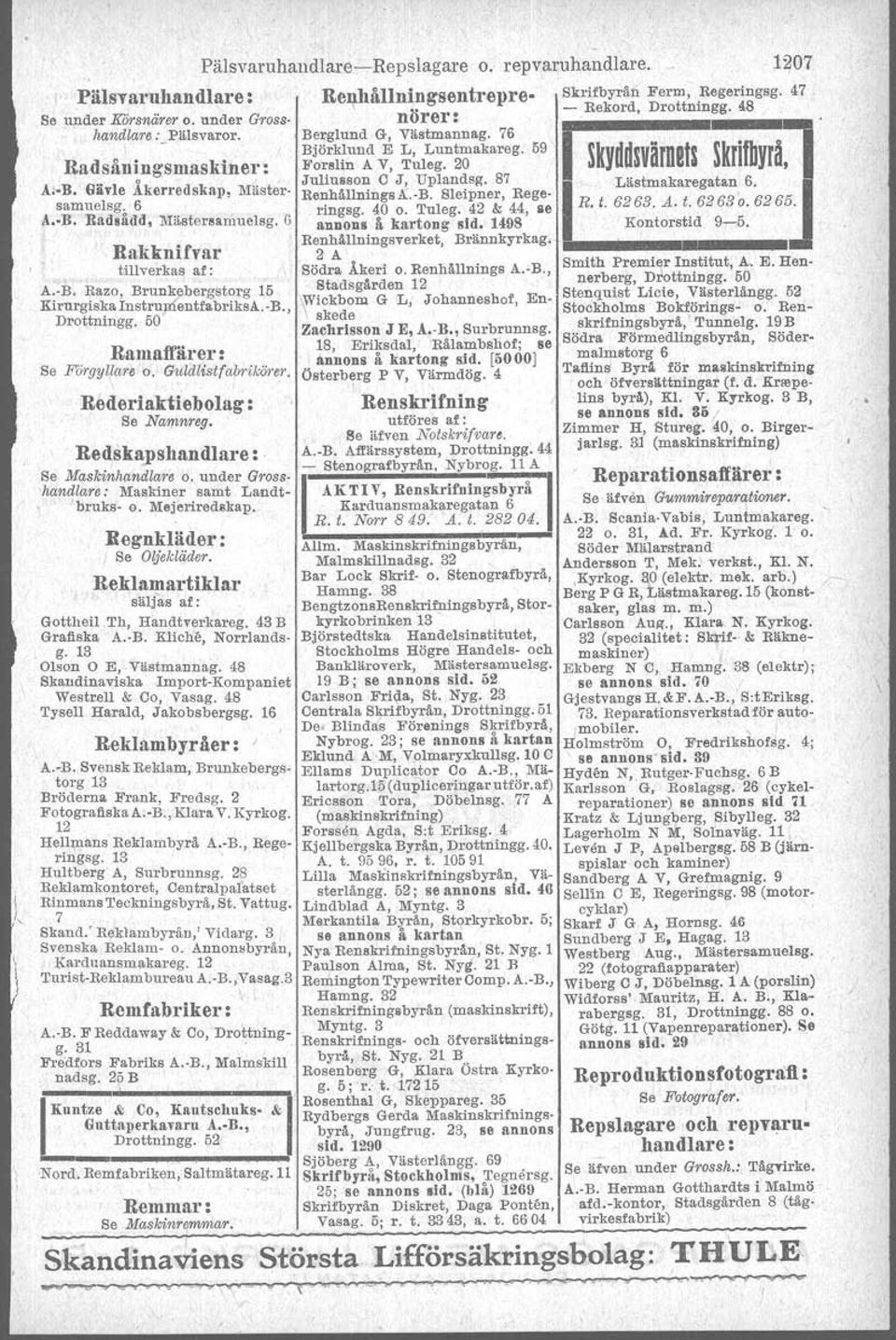 Ramaffärer-s 18, Eriksdal, Rålambshof; se JU andons å kartong sid. [GOOO] Se Fiirgyllare o. GuldUstfabrikörer. Österberg P V, Värmdög. 4 Rederiaktiebolag : Se Namnreg.