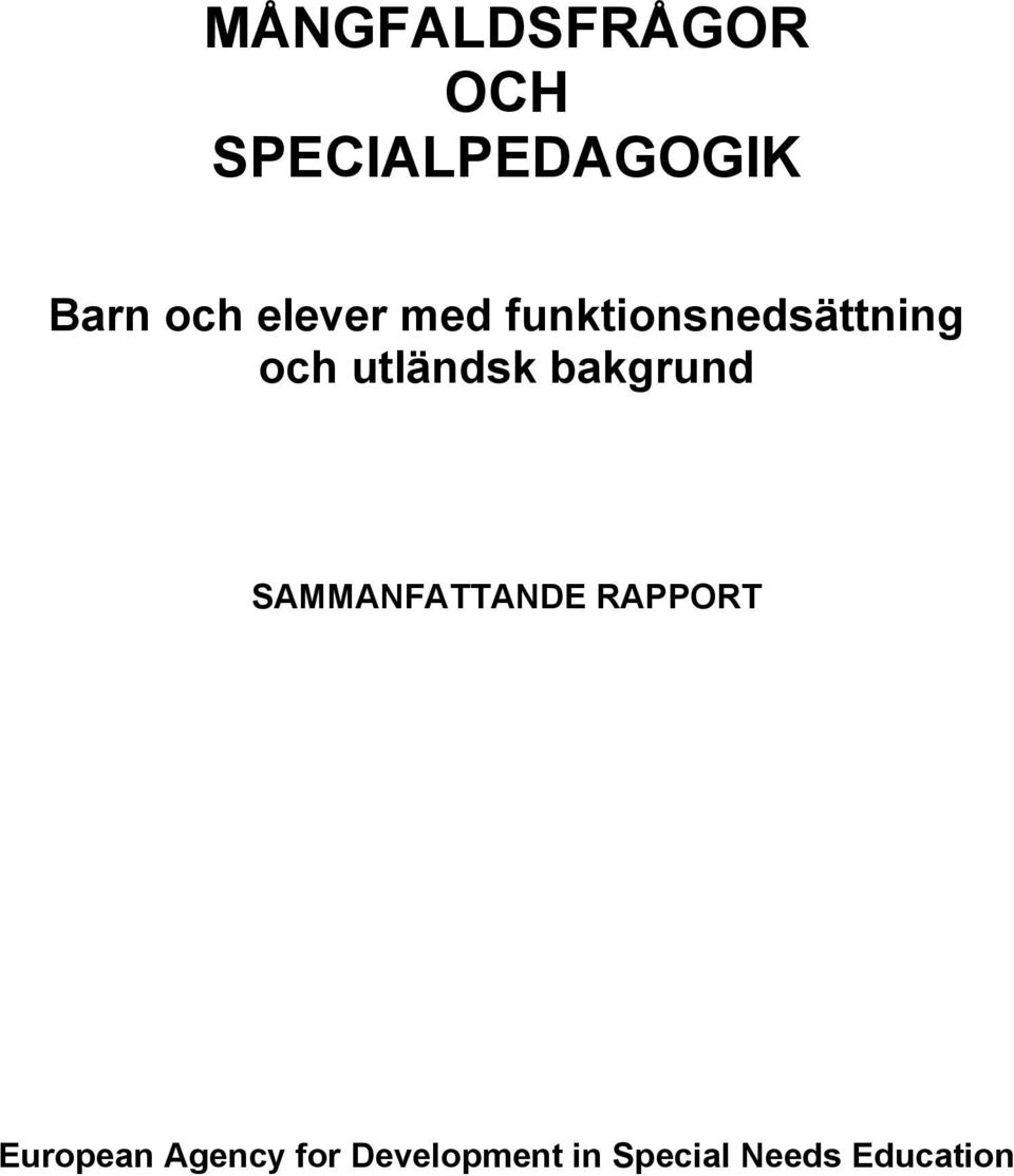 bakgrund SAMMANFATTANDE RAPPORT European