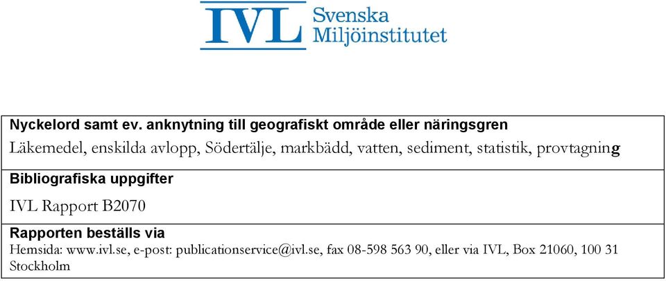 Södertälje, markbädd, vatten, sediment, statistik, provtagning Bibliografiska