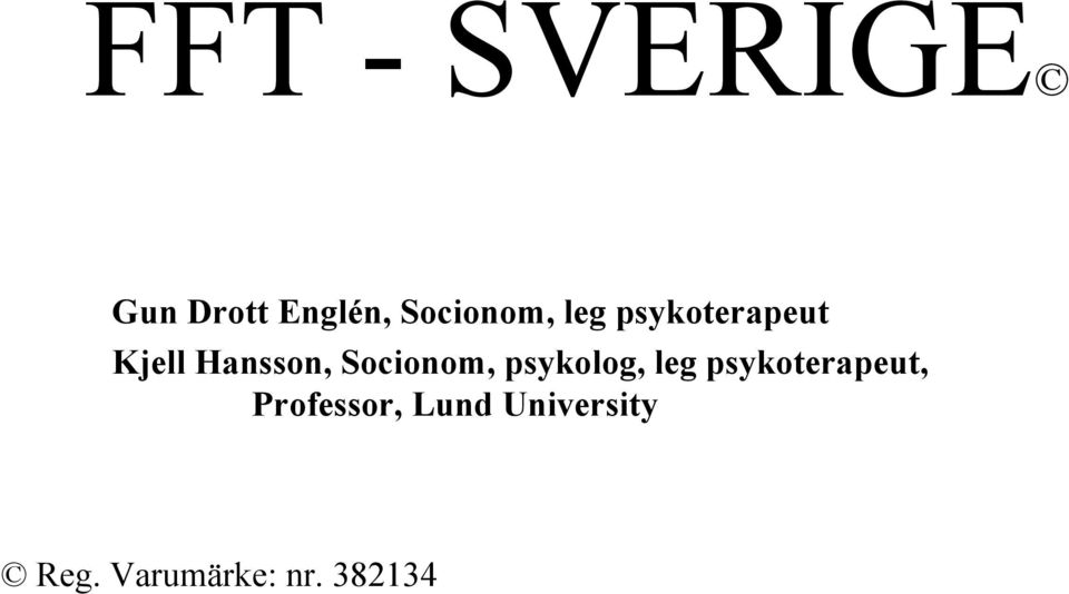 Socionom, psykolog, leg psykoterapeut,