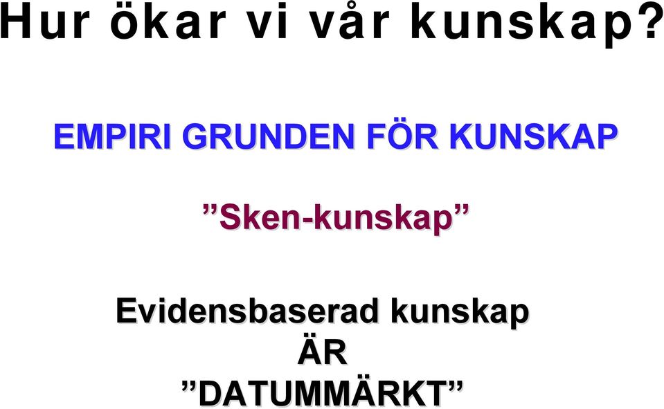 KUNSKAP Sken-kunskap