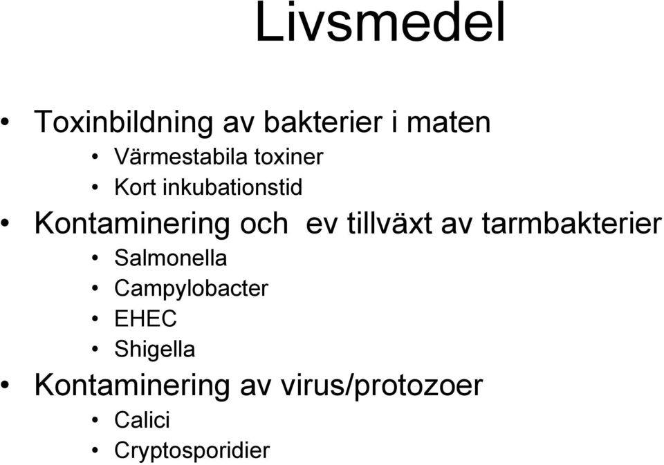 och ev tillväxt av tarmbakterier Salmonella