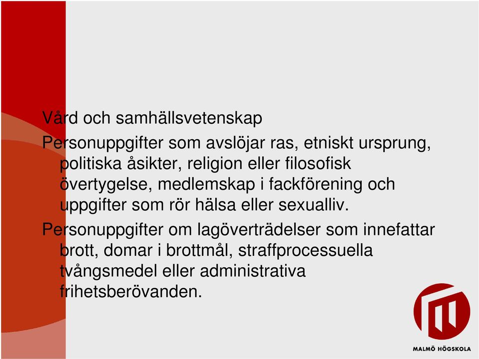 som rör hälsa eller sexualliv.