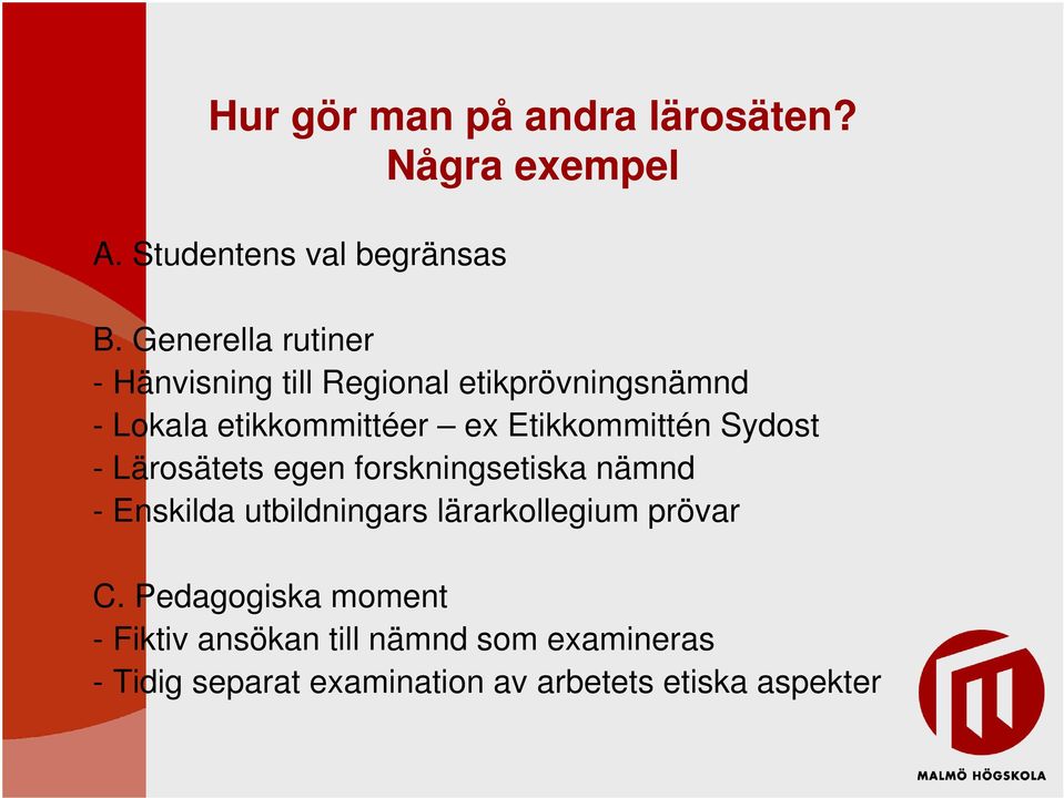 Etikkommittén Sydost - Lärosätets egen forskningsetiska nämnd - Enskilda utbildningars