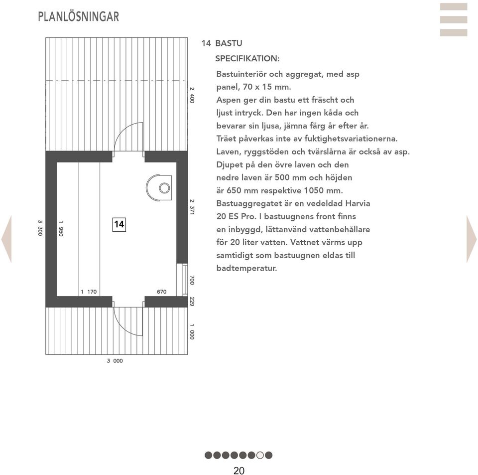 Laven, ryggstöden och tvärslårna är också av asp. Djupet på den övre laven och den nedre laven är 500 mm och höjden är 650 mm respektive 1050 mm.