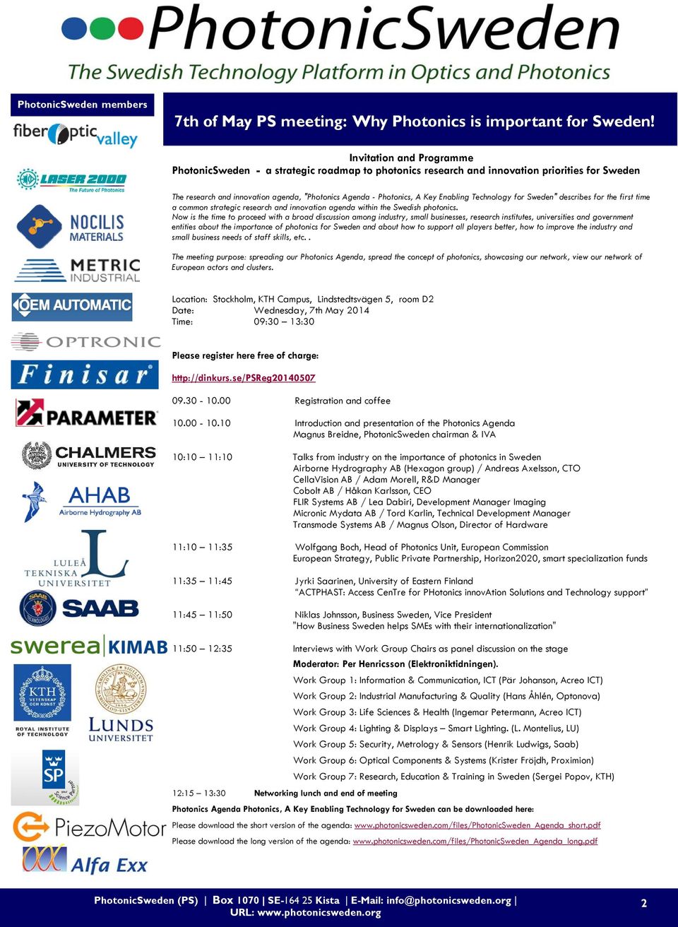 Enabling Technology for Sweden" describes for the first time a common strategic research and innovation agenda within the Swedish photonics.