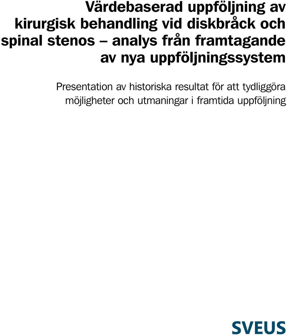 uppföljningssystem Presentation av historiska resultat för