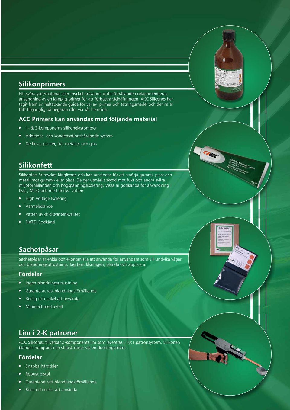 1- & 2-komponents silikonelastomerer! Additions- och kondensationshärdande system!