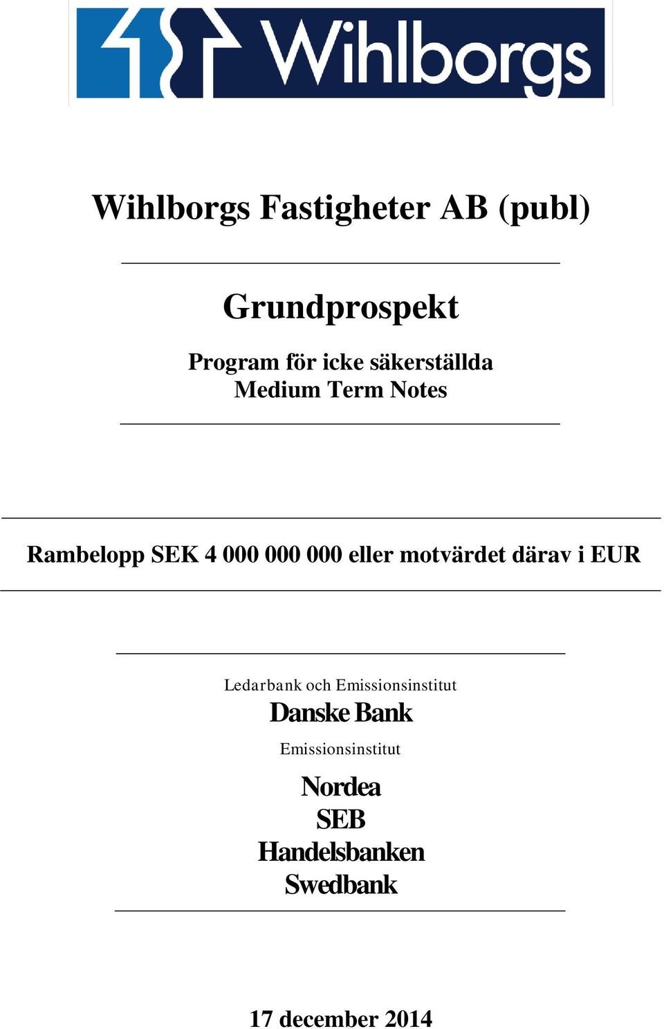 motvärdet därav i EUR Ledarbank och Emissionsinstitut Danske Bank