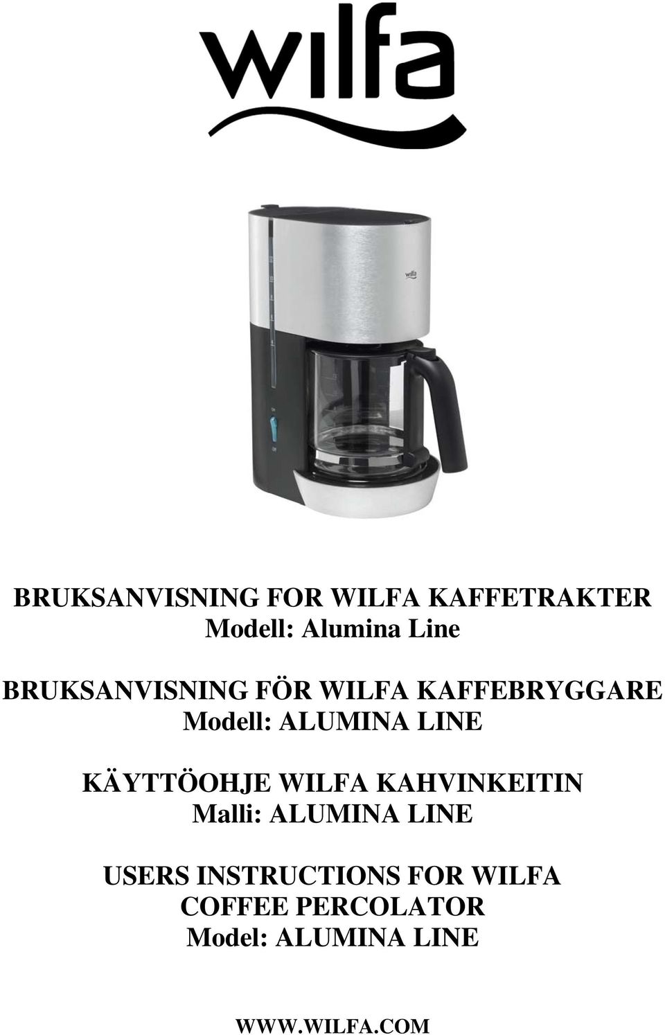 KÄYTTÖOHJE WILFA KAHVINKEITIN Malli: ALUMINA LINE USERS
