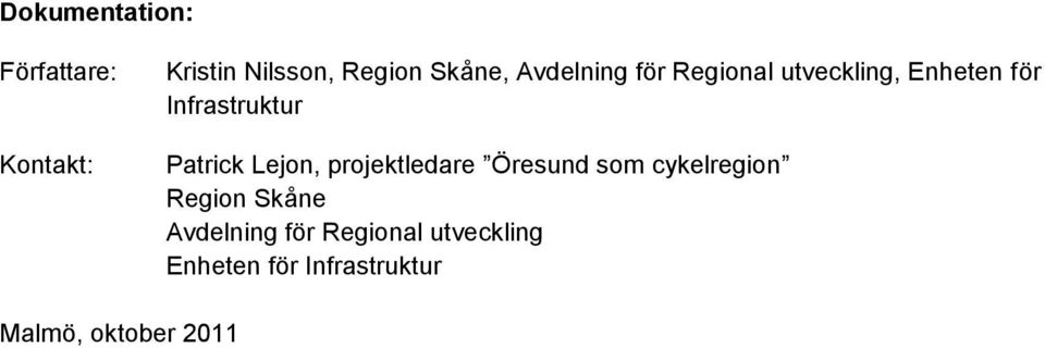 Lejon, projektledare Öresund som cykelregion Region Skåne Avdelning