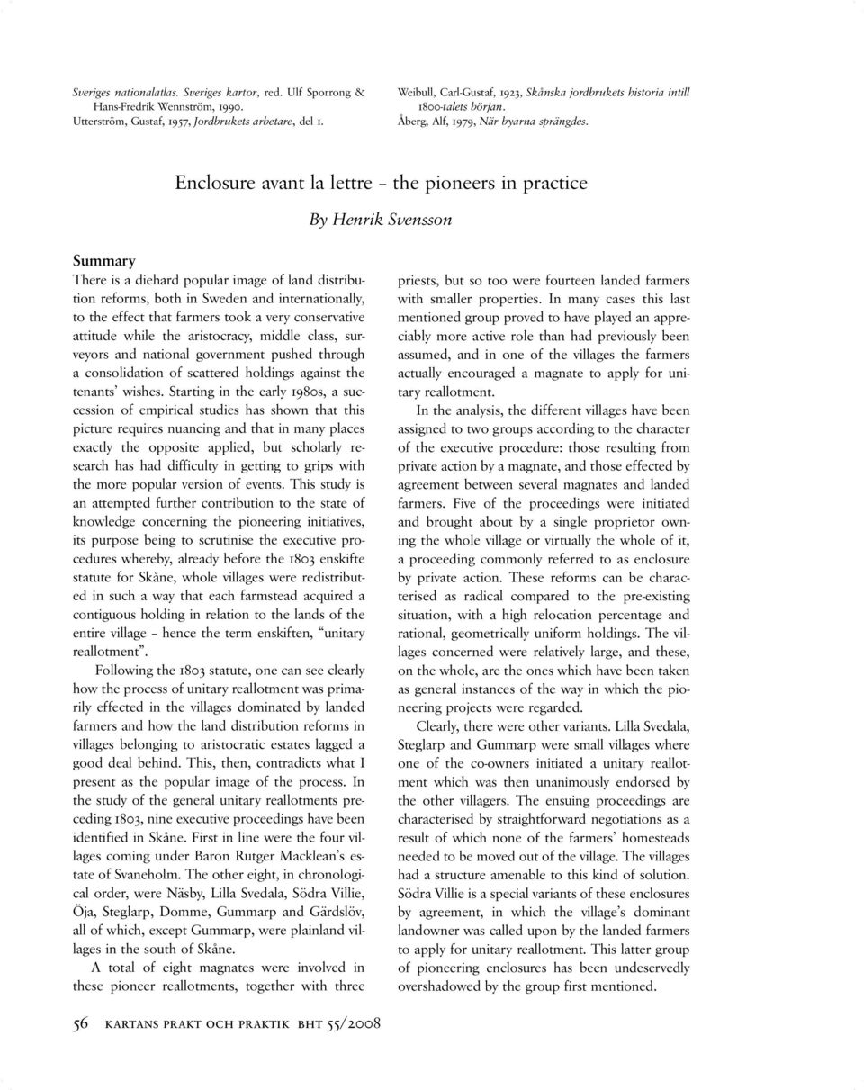 Enclosure avant la lettre the pioneers in practice By Henrik Svensson Summary There is a diehard popular image of land distribution reforms, both in Sweden and internationally, to the effect that