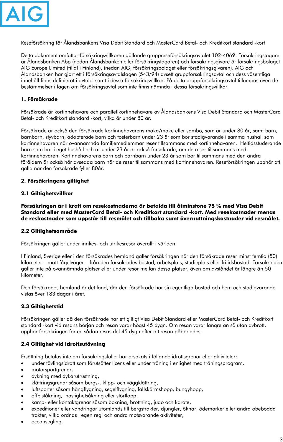 eller försäkringsgivaren).
