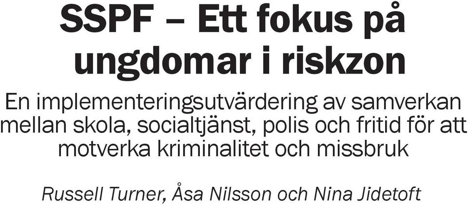 socialtjänst, polis och fritid för att motverka