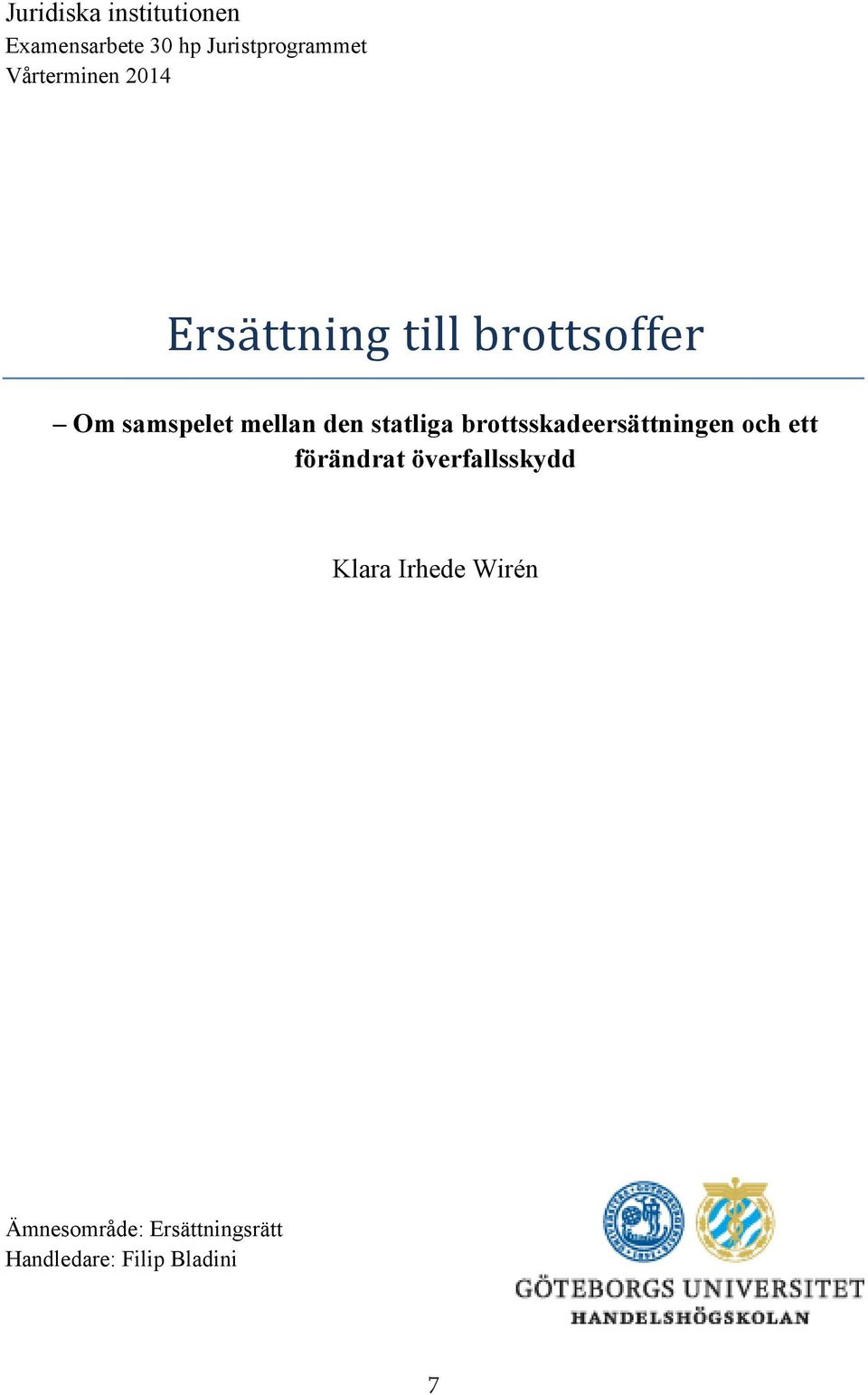 den statliga brottsskadeersättningen och ett förändrat