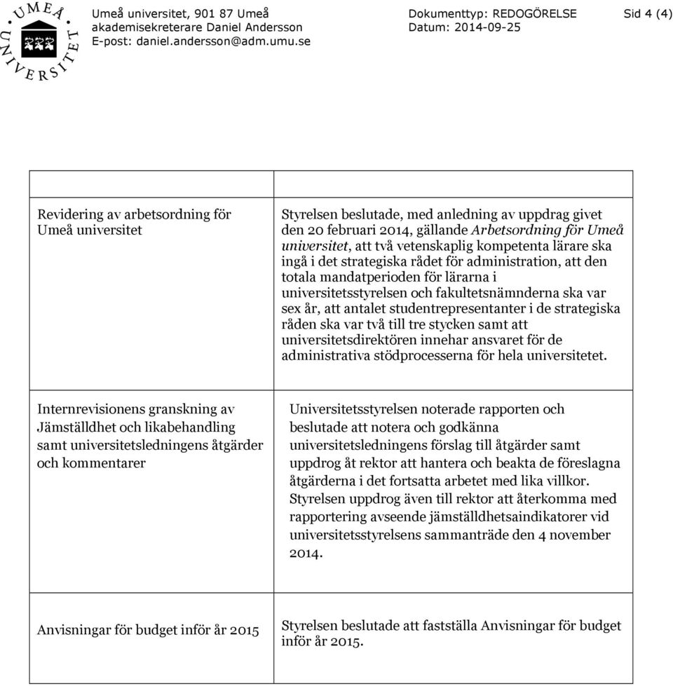 Arbetsordning för Umeå universitet, att två vetenskaplig kompetenta lärare ska ingå i det strategiska rådet för administration, att den totala mandatperioden för lärarna i universitetsstyrelsen och