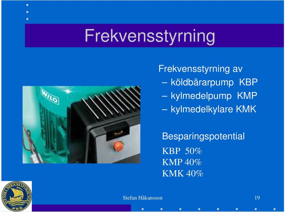 kylmedelkylare KMK Besparingspotential