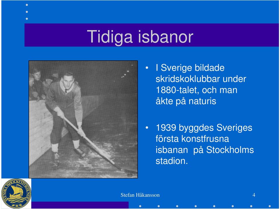 åkte på naturis 1939 byggdes Sveriges första