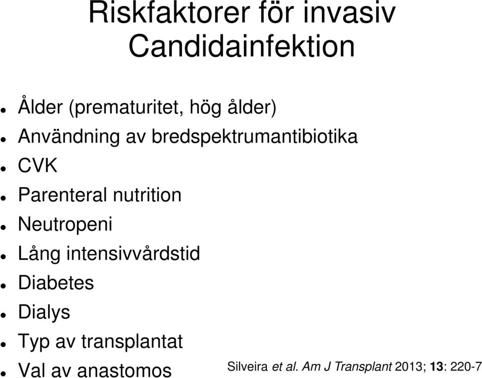 nutrition Neutropeni Lång intensivvårdstid Diabetes Dialys Typ av