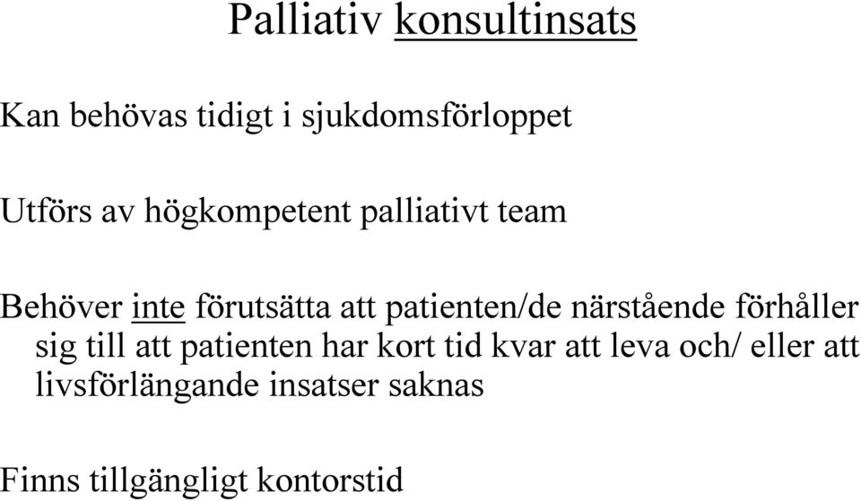 närstående förhåller sig till att patienten har kort tid kvar att leva