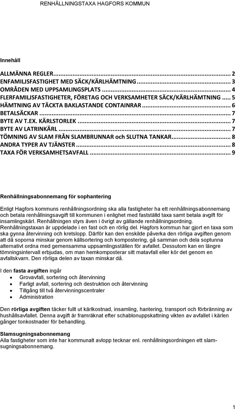 .. 8 ANDRA TYPER AV TJÄNSTER... 8 TAXA FÖR VERKSAMHETSAVFALL.