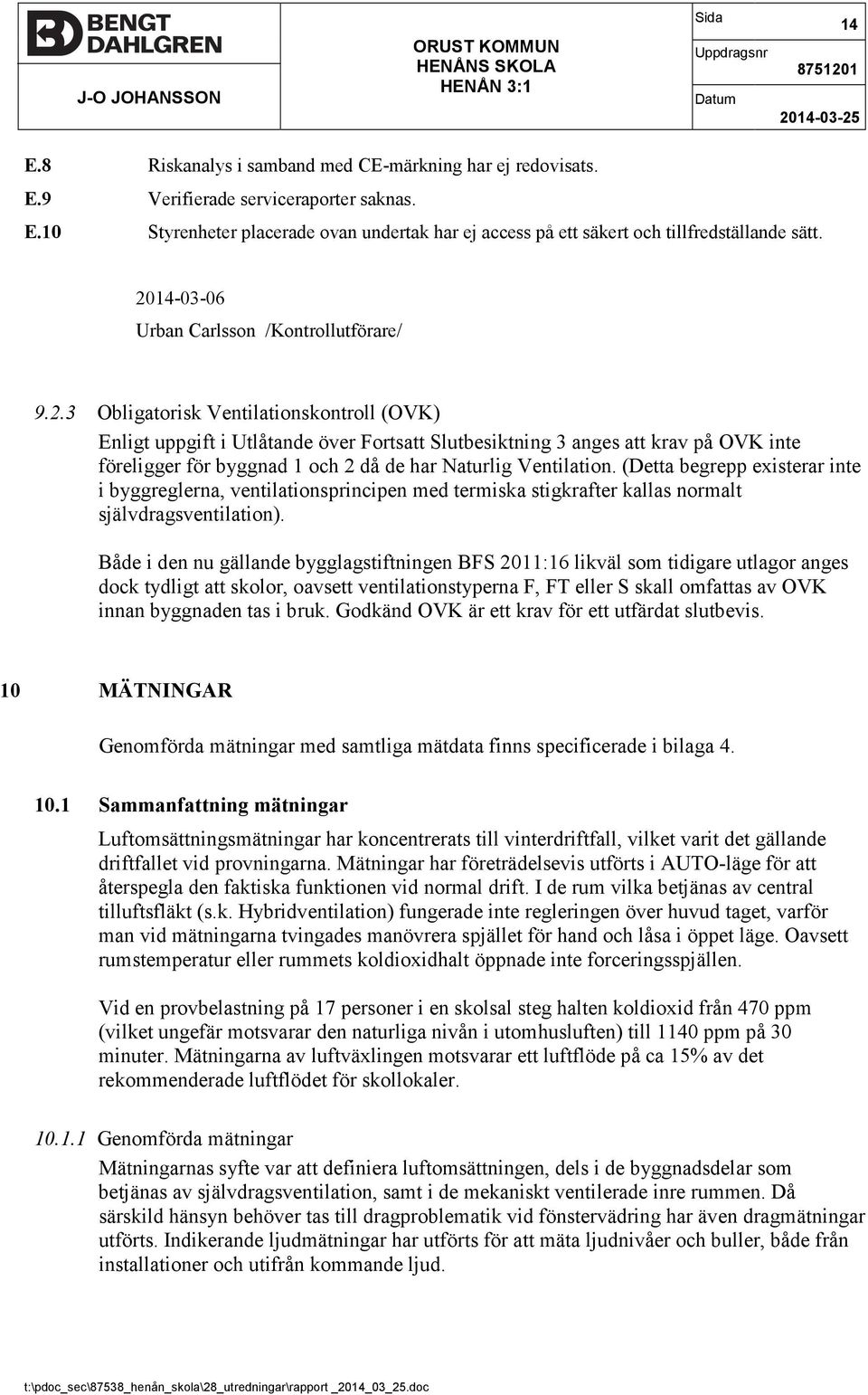 (Detta begrepp existerar inte i byggreglerna, ventilationsprincipen med termiska stigkrafter kallas normalt självdragsventilation).