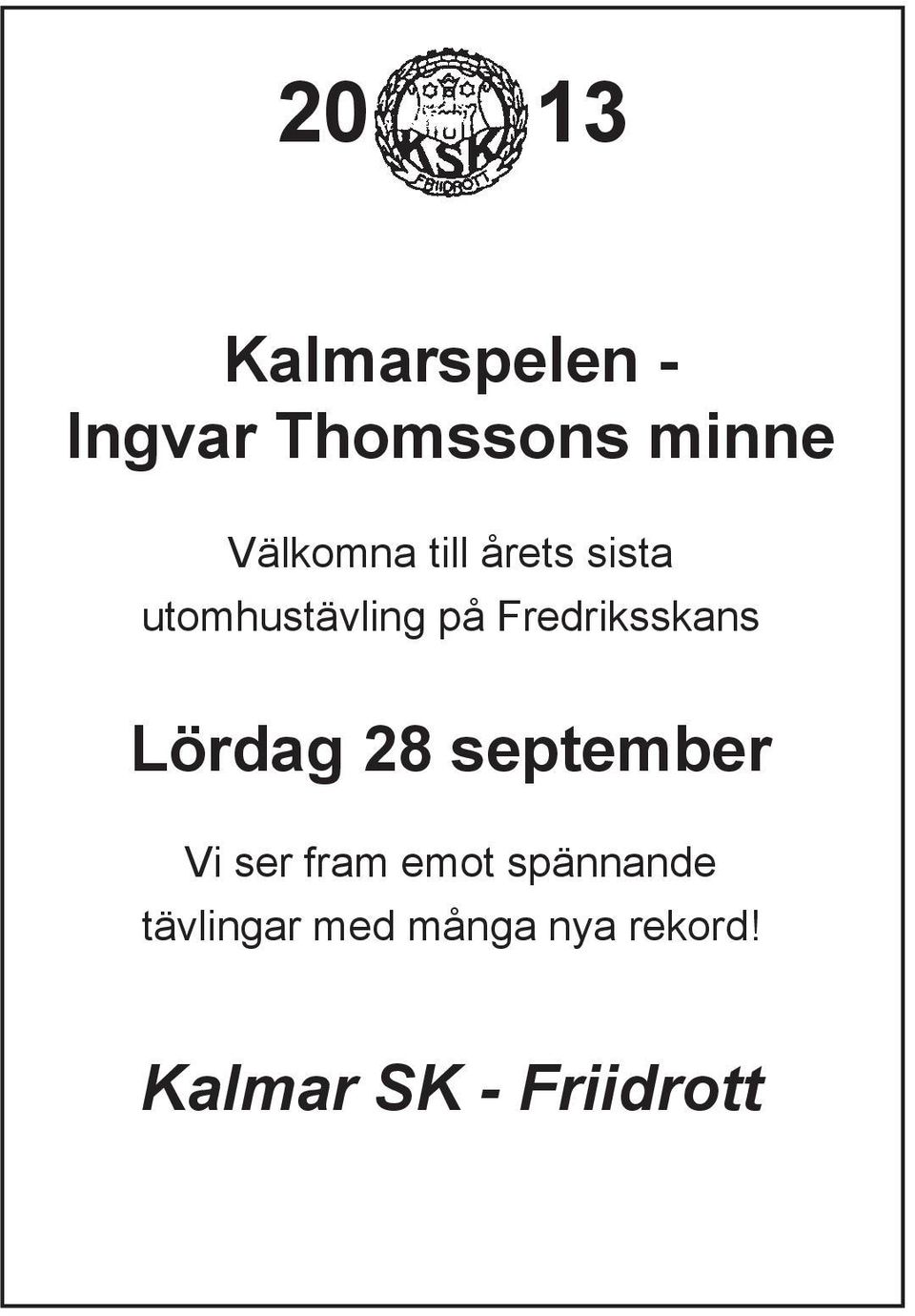 Fredriksskans Lördag 28 september Vi ser fram emot