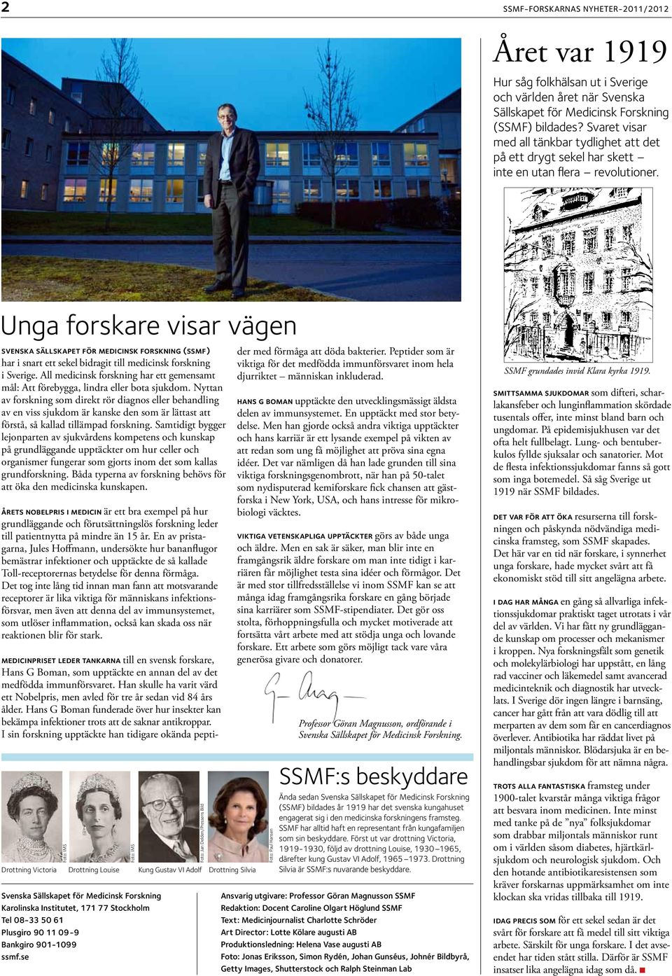 Unga forsare visar vägen svensa sällsapet för medicins forsning (ssmf) har i snart ett seel bidragit till medicins forsning i Sverige.