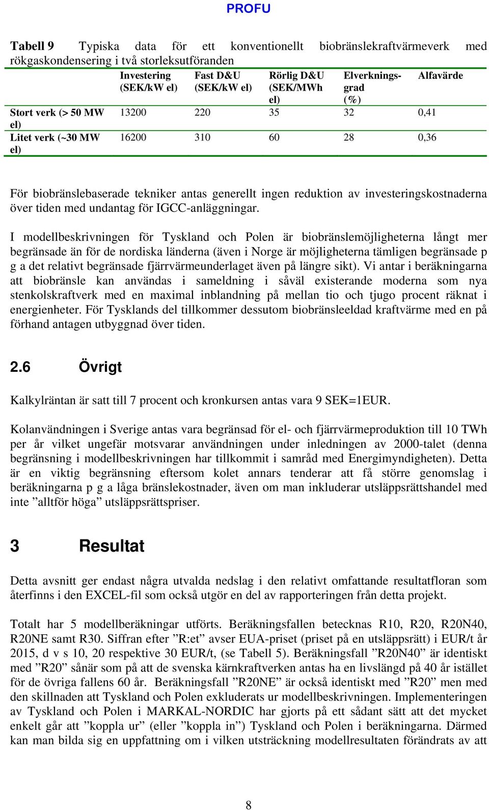 med undantag för IGCC-anläggningar.