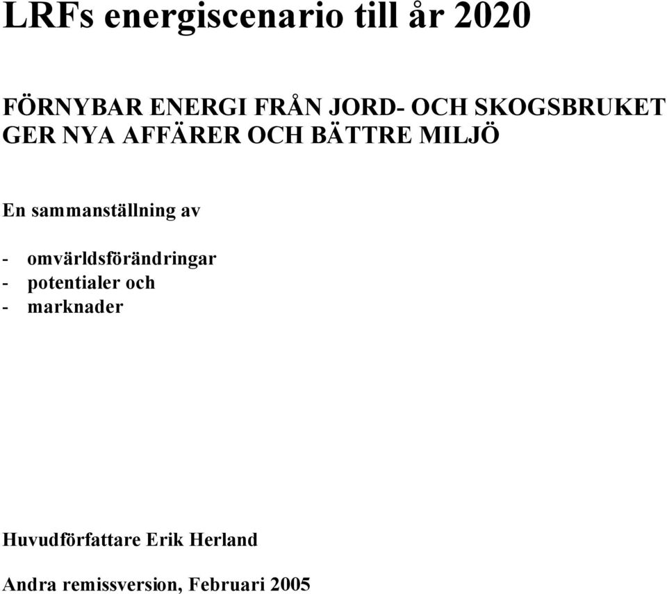 sammanställning av - omvärldsförändringar - potentialer och -