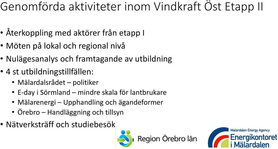 utbildningstillfällen: Mälardalsrådet politiker E-day i Sörmland mindre skala för